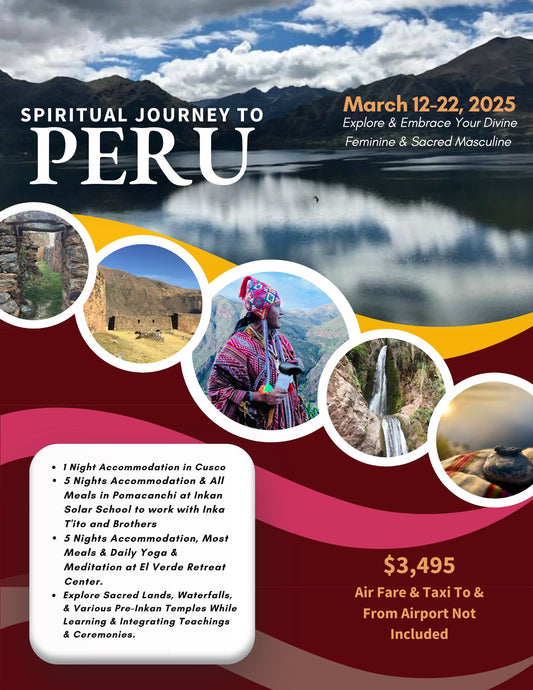 Spiritual Journey To Peru / Explore and Embrace Your Divine Feminine and Sacred Masculine