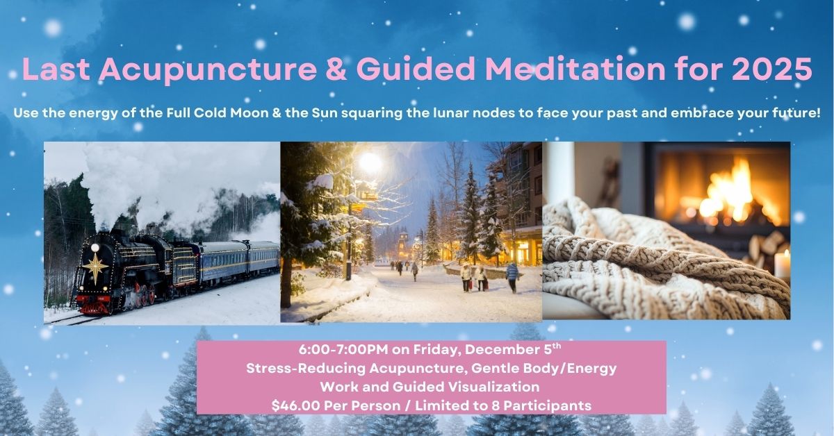 Friday Night, December 5th / Final Acupuncture & Guided Meditation of 2025