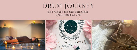 Thursday, June 20th / Summer Solstice Drum Journey to Prepare for Full Moon